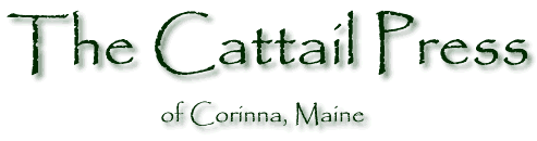 The Cattail Press of Corinna, Maine